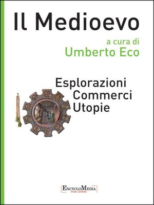cover image of Il Medioevo--Esplorazioni Commerci Utopie